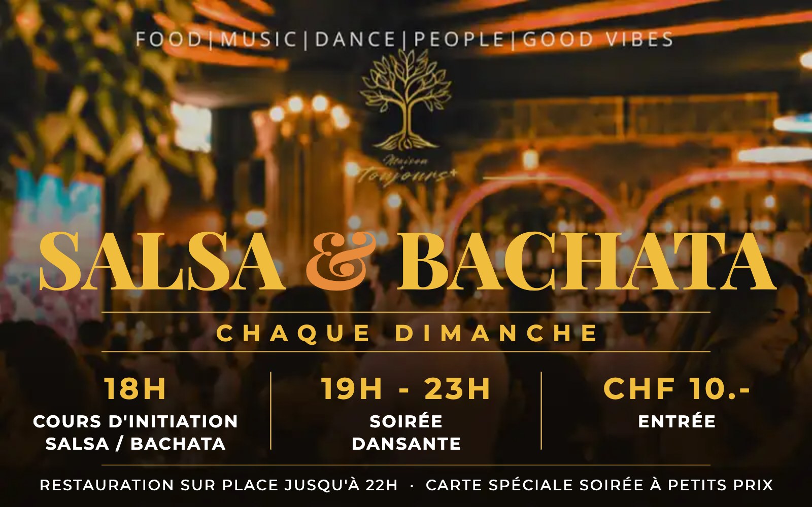 Chaque dimanche, salsa et bachata à la Maison Toujours+ : cours à 18h, soirée de 19h à 23h, entrée 10 CHF, restauration sur place jusqu'à 22h